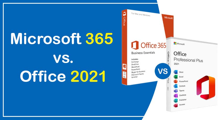 Microsoft 365 vs. Office 2021: Which One is Right for You?
