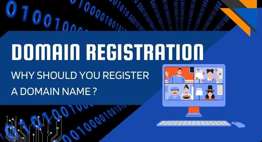 Domain Registration: Why should you register a domain name?